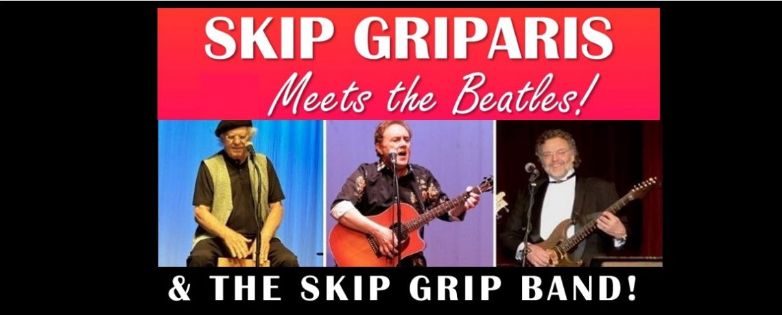 Skip Griparis Meets the Beatles! – September 13, 2024